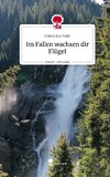 Im Fallen wachsen dir Flügel. Life is a Story - story.one