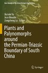 Plants and Palynomorphs around the Permian-Triassic Boundary of South China