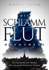 Die Schlammflut-Hypothese: