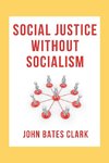 Social Justice Without Socialism