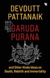 Garuda Purana And Other Hindu Ideas Of Death, Rebirth And Immortality