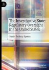 The Investigative State: Regulatory Oversight in the United States