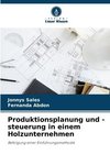 Produktionsplanung und -steuerung in einem Holzunternehmen