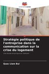 Stratégie politique de l'entreprise dans la communication sur la crise du logement