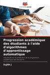 Progression académique des étudiants à l'aide d'algorithmes d'apprentissage automatique