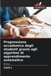 Progressione accademica degli studenti grazie agli algoritmi di apprendimento automatico