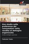 Uno studio sulle preferenze dei consumatori nella vendita al dettaglio organizzata