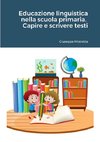 Educazione linguistica nella scuola primaria.  Capire e scrivere testi