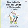 How to Be the Best You Can Be in Kindergarten (Franglias)