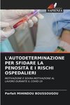 L'AUTODETERMINAZIONE PER SFIDARE LA PENOSITÀ E I RISCHI OSPEDALIERI