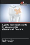 Agente remineralizzante in odontoiatria:-alternato al fluoruro