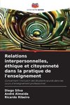 Relations interpersonnelles, éthique et citoyenneté dans la pratique de l'enseignement