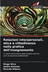 Relazioni interpersonali, etica e cittadinanza nella pratica dell'insegnamento