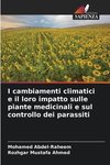 I cambiamenti climatici e il loro impatto sulle piante medicinali e sul controllo dei parassiti