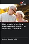 Matrimonio e società: Un discorso filosofico su questioni correlate