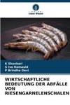 WIRTSCHAFTLICHE BEDEUTUNG DER ABFÄLLE VON RIESENGARNELENSCHALEN