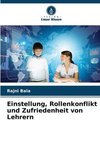 Einstellung, Rollenkonflikt und Zufriedenheit von Lehrern