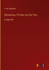 Clemenceau; The Man and His Time