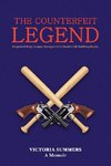 THE COUNTERFEIT LEGEND A Memoir