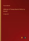 A Memoir of Thomas Bewick; Written by Himself