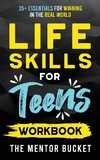 Life Skills for Teens Workbook - 35+ Essentials for Winning in the Real World | How to Cook, Manage Money, Drive a Car, and Develop Manners, Social Skills, and More