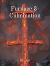 Furnace 3- Culmination