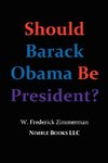 Should Barack Obama Be President? Dreams from My Father, Audacity of Hope, ... Obama in '08?