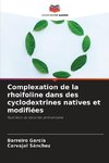 Complexation de la rhoifoline dans des cyclodextrines natives et modifiées