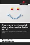 Stress as a psychosocial risk in pharmacies during covid