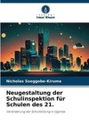 Neugestaltung der Schulinspektion für Schulen des 21.