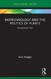 Biotechnology and the Politics of Plants