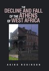 THE DECLINE AND FALL OF THE ATHENS OF WEST AFRICA