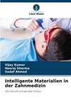 Intelligente Materialien in der Zahnmedizin