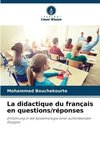 La didactique du français en questions/réponses