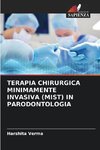 TERAPIA CHIRURGICA MINIMAMENTE INVASIVA (MIST) IN PARODONTOLOGIA