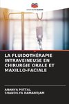 LA FLUIDOTHÉRAPIE INTRAVEINEUSE EN CHIRURGIE ORALE ET MAXILLO-FACIALE