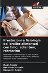 Prestazioni e fisiologia dei broiler alimentati con timo, adiantum, rosmarino