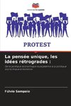 La pensée unique, les idées rétrogrades :