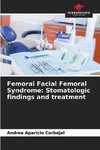 Femoral Facial Femoral Syndrome: Stomatologic findings and treatment