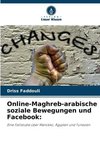 Online-Maghreb-arabische soziale Bewegungen und Facebook: