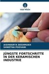 JÜNGSTE FORTSCHRITTE IN DER KERAMISCHEN INDUSTRIE