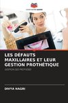 LES DÉFAUTS MAXILLAIRES ET LEUR GESTION PROTHÉTIQUE