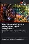 Uno sguardo al lavoro pedagogico degli insegnanti