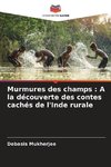 Murmures des champs : A la découverte des contes cachés de l'Inde rurale