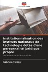 Institutionnalisation des instituts nationaux de technologie dotés d'une personnalité juridique propre