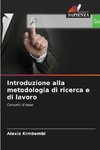 Introduzione alla metodologia di ricerca e di lavoro