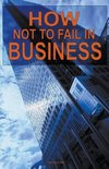 How not to Fail in Business