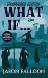 What If... (Unabridged Edition)