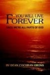 YOU WILL LIVE FOREVER SINCE WE'RE ALL PARTS OF GOD