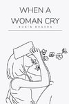 When a woman cry